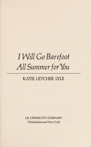 I will go barefoot all summer for you. by Katie Letcher Lyle