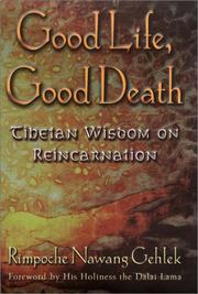 Cover of: Good life, good death: Tibetan wisdom on  reincarnation