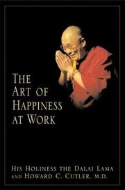 Cover of: The Art of Happiness at Work by His Holiness Tenzin Gyatso the XIV Dalai Lama, Howard C. Cutler