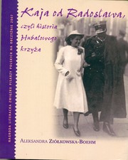 Cover of: Kaja od Radosława czyli Historia Hubalowego krzyża