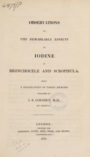 Cover of: Observations on the remarkable effects of iodine in bronchocele and schrophula | Jean FranГ§ois Coindet