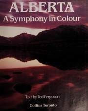 Cover of: Alberta, a symphony in colour | Ted Ferguson
