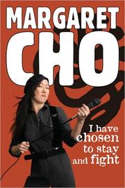 Cover of: I Have Chosen to Stay and Fight by Margaret Cho