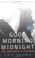 Cover of: Good Morning Midnight
