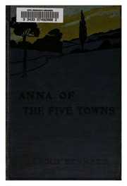 Cover of: Anna of the five towns by Arnold Bennett