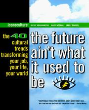 Cover of: The Future Ain't What It Used To Be by Iconoculture, Vickie Abrahamsom, Mary Meehan