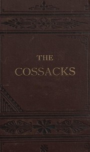 Cover of: The Cossacks: a tale of the Caucasus in 1852