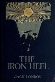 The Iron Heel by Jack London, Jack / H.Bruce Franklin (intro.) London