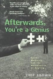 Cover of: Afterwards, You're a Genius: Faith, Medicine, and the Metaphysics of Healing