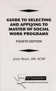 Cover of: Guide to selecting and applying to master of social work programs by Jesūs Reyes