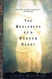 Cover of: The Wholeness of a Broken Heart by Katie Singer