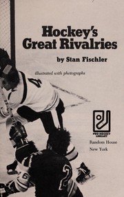 Cover of: Hockey's great rivalries. by Stan Fischler