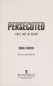 Cover of: Persecuted | Robin Parrish