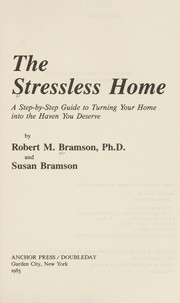 Cover of: The stressless home: a step-by-step guide to turning your home into the haven you deserve