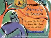 Cover of: Communication miracles for couples: easy and effective tools to create more love and less conflict