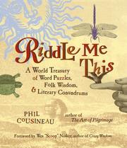 Cover of: Riddle me this: a world treasury of word puzzles, folk wisdom, and literary conundrums