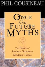 Cover of: Once and Future Myths: The Power of Ancient Stories in Modern Times