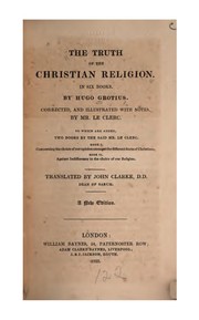 Cover of: The truth of the Christian religion.: In six books by Hugo Grotius.