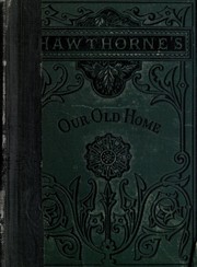 Our Old Home by Nathaniel Hawthorne