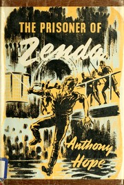 Cover of: The prisoner of Zenda: being the history of three months in the life of an English gentleman