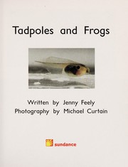Cover of: Tadpoles and frogs by Jenny Feely