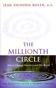 Cover of: The millionth circle: how to change ourselves and the world : the essential guide to women's circles