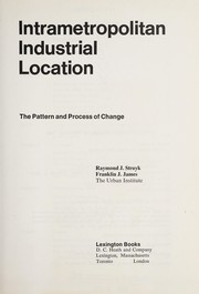 Cover of: Intrametropolitan industrial location: the pattern and process of change