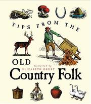 Tips From The Old Country Folk by Elizabeth Drury