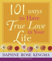 Cover of: 101 ways to have true love in your life by Daphne Rose Kingma