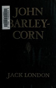 Cover of: John Barleycorn: Illustrated by H.T. Dunn.