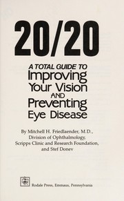 Cover of: 20/20: a total guide to improving your vision and preventing eye disease