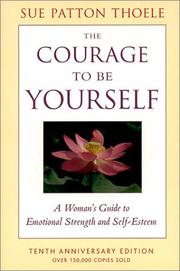 Cover of: The Courage to Be Yourself by Sue Patton Thoele