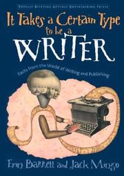 Cover of: It takes a certain type to be a writer: and hundreds of other facts from the world of writing