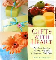 Cover of: Gifts with heart: inspiring stories, handmade crafts, and one-of-a-kind ideas