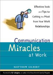Cover of: Communication Miracles at Work: Effective Tools and Tips for Getting the Most from Your Work Relationships