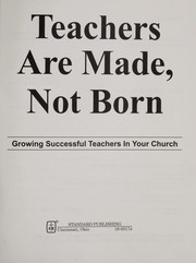 Cover of: Teachers are made, not born by Eddie Fine