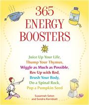 Cover of: 365 Energy Boosters: Juice Up Your Life, Thump Your Thymus, Wiggle as Much as Possible, Rev Up with Red, Brush Your Body, Do a Spinal Rock, Pop a Pumpkin Seed