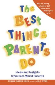 Cover of: The Best Things Parents Do: Ideas & Insights from Real-World Parents