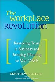 Cover of: The Workplace Revolution: Restoring Trust In Business And Bringing Meaning To Our Work