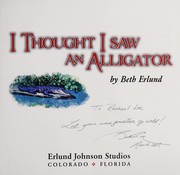 Cover of: I thought I saw an alligator | Beth Erlund