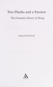 Cover of: Two planks and a passion: the dramatic history of skiing