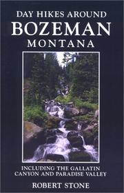 Day hikes around Bozeman, Montana by Robert Stone