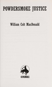 Cover of: Powdersmoke justice by William Colt MacDonald