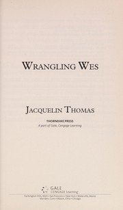Cover of: Wrangling Wes | Jacquelin Thomas