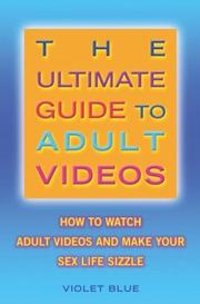 Cover of: The Ultimate Guide to Adult Videos by Violet Blue