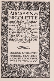 Cover of: Aucassin & Nicolette, and other mediaeval romances and legends by Eugene Mason