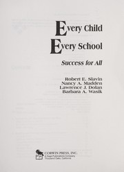 Cover of: Every Child, Every School by Robert E. (Edward) Slavin, Nancy A. Madden, Lawrence J. Dolan, Barbara Hanna Wasik