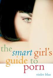 Cover of: The Smart Girl's Guide to Porn by Violet Blue