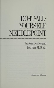 Cover of: Do-it-all-yourself Needlepoint | Joan Scobey