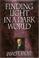 Cover of: Finding light in a dark world